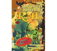 THE MAGNIFICENT ADVENTURES OF ROBIN HOOD; Condensed and Written by Suchitra Ramadurai; Size 5.5x8.5"; HARDCOVER EDITION: The Complete Tales of England's Boldest Outlaw!