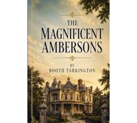 THE MAGNIFICENT AMBERSONS