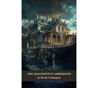 The Magnificent Ambersons: A Tale of Ambition, Arrogance, and Redemption