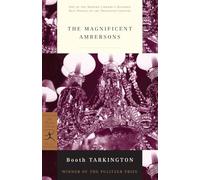 The Magnificent Ambersons (Modern Library 100 Best Novels)
