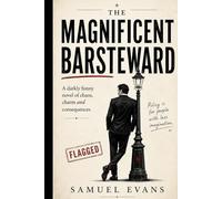 The Magnificent Barsteward: A Darkly Funny British Comedy About One Man’s Talent for Ruining Everything