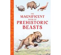 The Magnificent Book of Prehistoric Beasts (The Extraordinary Book)