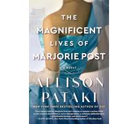The Magnificent Lives of Marjorie Post: A Novel