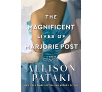 The Magnificent Lives of Marjorie Post: A Novel