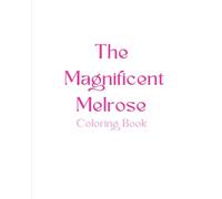 The Magnificent Melrose: Coloring Book