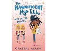 The Magnificent Mya Tibbs: Mya In The Middle (ebook)