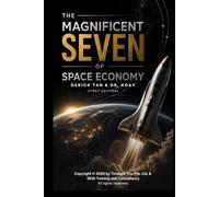The Magnificent Seven of Space Economy: How Seven Pillars of the Commercial Space Industry and Aerospace Investing Will Shape the Future