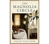 The Magnolia Circle - A Novel