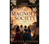 The Magnolia Society: When the World Falls Apart, Friendship Becomes the Greatest Fortune
