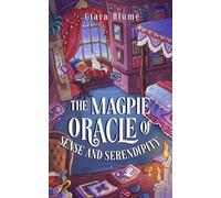 The Magpie Oracle of Sense and Serendipity: An unputdownable cozy fantasy with a touch of romance: 3 (Natural Magic)