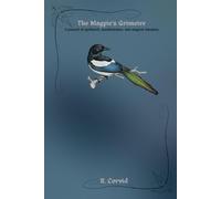 The Magpie’s Grimoire: A Journal of Spellcraft, Ritual, and Manifestation Magic