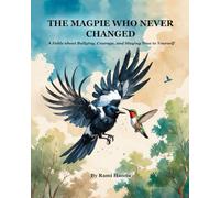THE MAGPIE WHO NEVER CHANGED: A Fable about Bullying, Courage, and Staying True to Yourself (Mystical Tales: Fables for the Inner Journey)