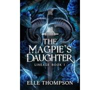 The Magpie's Daughter: Lineage Book I