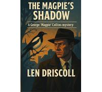 The Magpie's Shadow: a George 'Magpie' Collins mystery