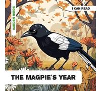 The Magpie's Year: Decodable Phonics Reader (Ages 5-7) (Enchanted Series - Garden Birds)