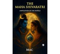 The MAHA SHIVARATRI: Unification of the World