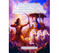 The Mahabharata: A Dramatic Retelling - A Chapter-by-Chapter Journey Through the Epic