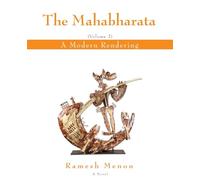 THE MAHABHARATA: A Modern Rendering, Vol 2
