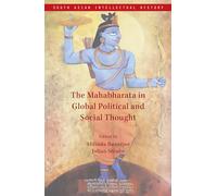 The Mahabharata in Global Political and Social Thought (South Asian Intellectual History)