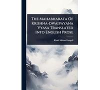 The Mahabharata Of Krishna-dwaipayana Vyasa Translated Into English Prose