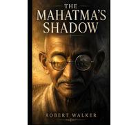 THE MAHATMA'S SHADOW