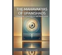 The Mahavakyas of Upanishads: A Beginner’s Journey to Self-Realization