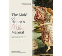 The Maid of Honor's Peace of Mind Manual: A Luxury Wedding Support Workbook for the Bride's Right Hand (The Proactive Dreamer Wedding Collection)