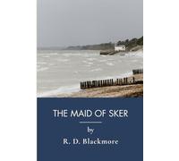 The Maid Of Sker: Gothic Romance Fiction Classic In Victorian England (Annotated)