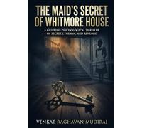 The Maid’s Secret of Whitmore House: A Gripping Psychological Thriller of Secrets, Poison, and Revenge