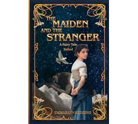 The Maiden And the Stranger: A Fairy Tale Ballad