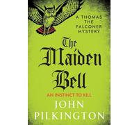 The Maiden Bell: Discover a gripping historical whodunnit of betrayal, superstition and murder in Tudor England (The Thomas the Falconer Mysteries, 5)