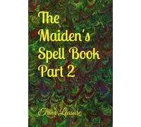 The Maiden's Spell Book Part 2 (The Maiden's Circle)