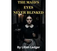 The Maid's Eyes Never Blinked
