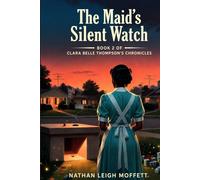The Maid's Silent Watch: Book 2 of the Clara Belle Thompson's Chronicles