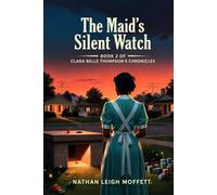 The Maid's Silent Watch: Book 2 of the Clara Belle Thompson's Chronicles