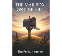 The Mailbox on Pine Hill: Letters That Heal a Town: A novel in stories about love, loss, forgiveness, and the courage to speak again.