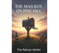 The Mailbox on Pine Hill: Letters That Heal a Town: A novel in stories about love, loss, forgiveness, and the courage to speak again.