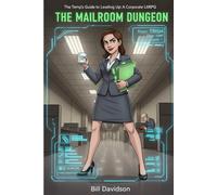 The Mailroom Dungeon (The Temp's Guide to Leveling Up: A Corporate LitRPG)