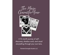 The Main Character Year Journal: A 12-month journey of self-discovery, shadow work, and visual storytelling through your own lens.