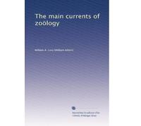 The main currents of zoölogy: Volume 2