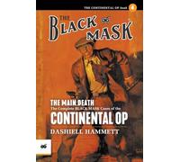 The Main Death: The Complete Black Mask Cases of the Continental Op, Volume 4