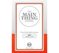 The MAIN Thing Journal: 2026 January - June