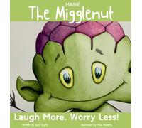 The Maine Migglenut: Laugh more. Worry Less! (United Tales of America)