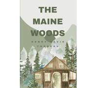 The Maine Woods: Only in the American Natural Wilderness can one find Solitude in Nature