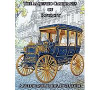 The Majestic Carriages of Royalty: A Scenic Coloring Adventure for the Experienced Colorist.