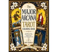 The Major Arcana Tarot Coloring Book: A Rider-Waite-Smith Inspired Coloring Book 22 Major Arcana Cards (Basic Start Up Tarot Card Guides Simplified)