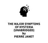 The Major Symptoms Of Hysteria (UNABRIDGED)