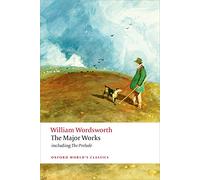 The Major Works: Including The Prelude (Oxford World’s Classics)