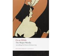 The Major Works: Including the Picture of Dorian Gray (Oxford World’s Classics)