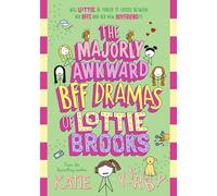 The Majorly Awkward BFF Dramas of Lottie Brooks (Lottie Brooks, 6)
